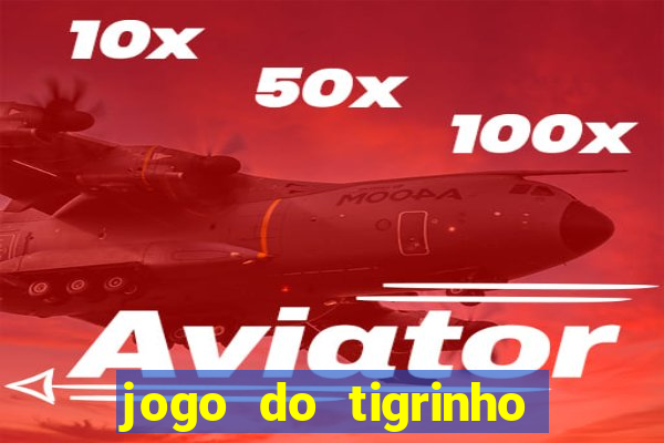 jogo do tigrinho de 5 reais