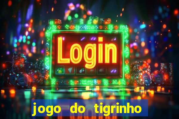 jogo do tigrinho de 5 reais