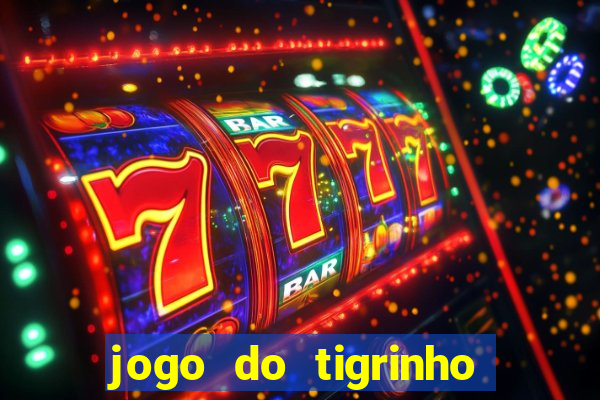 jogo do tigrinho de 5 reais