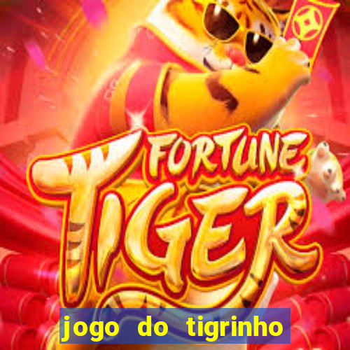 jogo do tigrinho de 5 reais