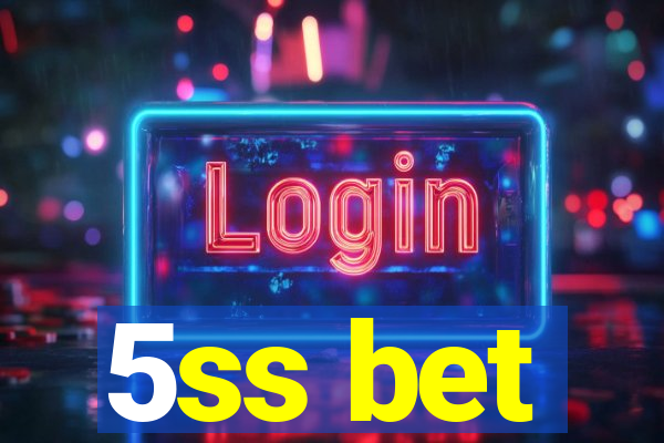 5ss bet