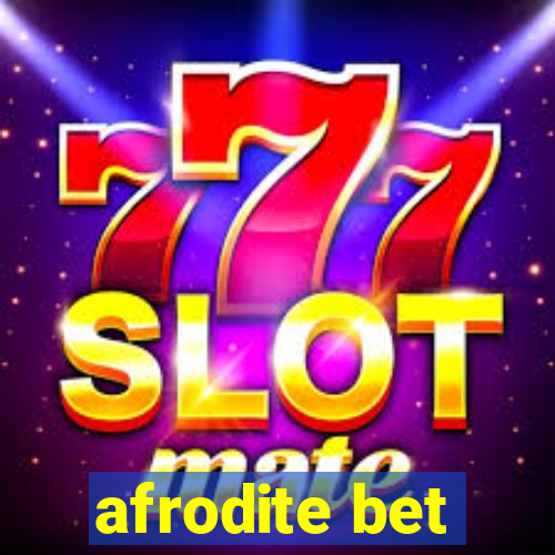 afrodite bet