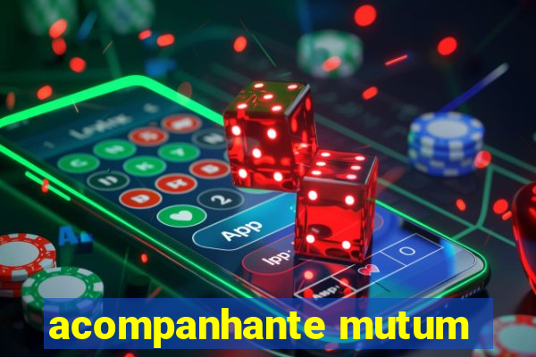 acompanhante mutum