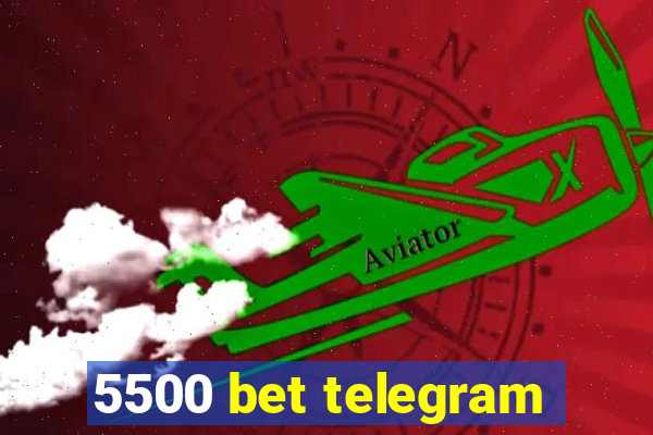 5500 bet telegram