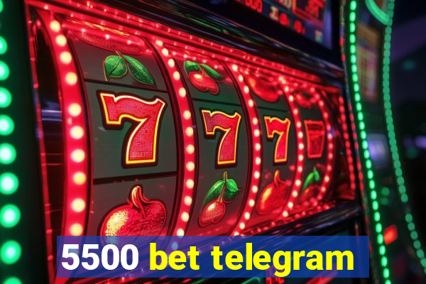 5500 bet telegram