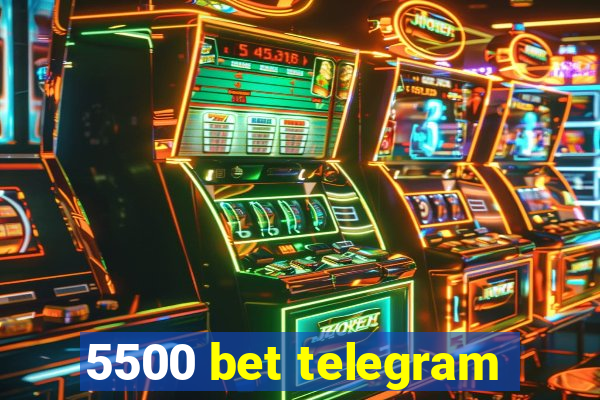 5500 bet telegram