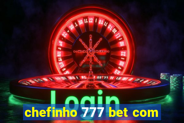 chefinho 777 bet com