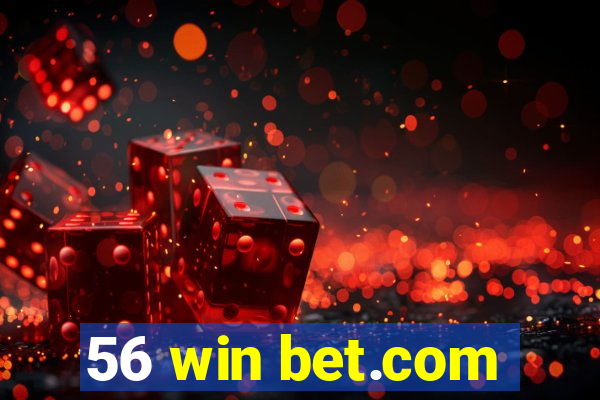 56 win bet.com