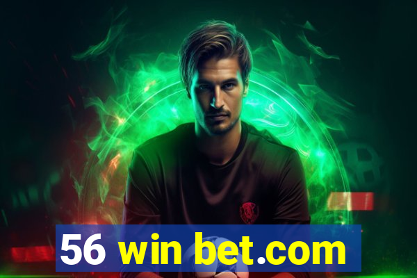 56 win bet.com