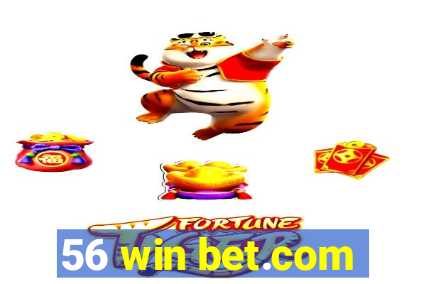 56 win bet.com