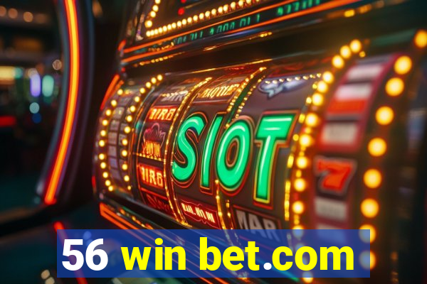 56 win bet.com