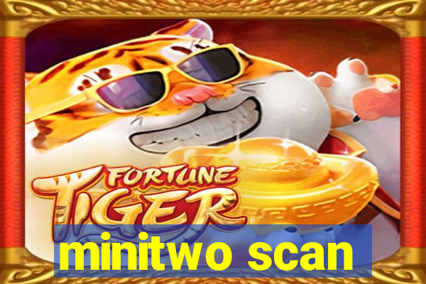 minitwo scan