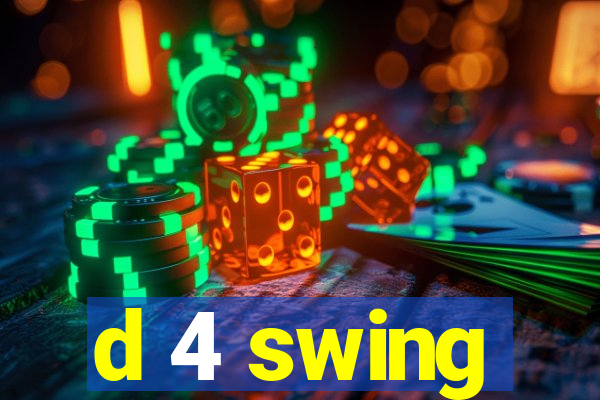 d 4 swing