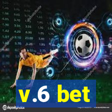 v.6 bet