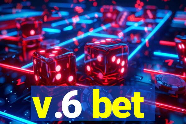 v.6 bet