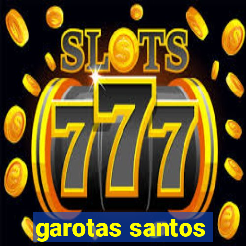 garotas santos