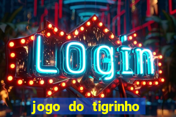 jogo do tigrinho fortune tiger demo