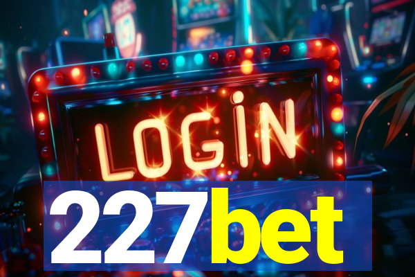 227bet