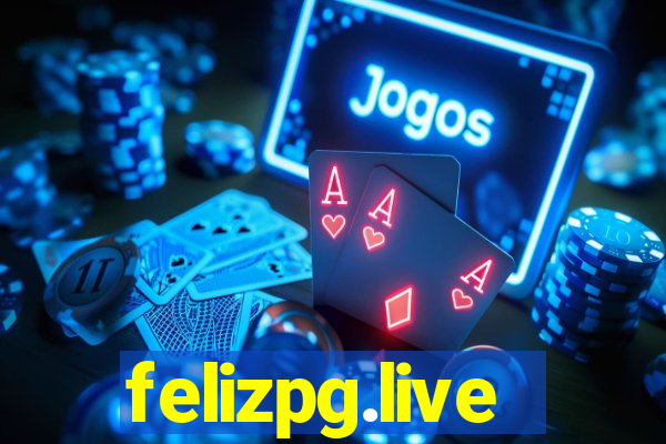 felizpg.live