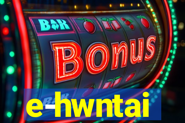 e-hwntai