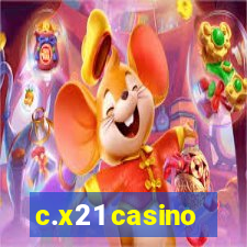 c.x21 casino