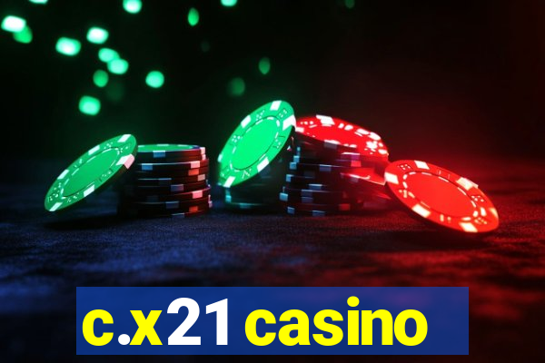 c.x21 casino