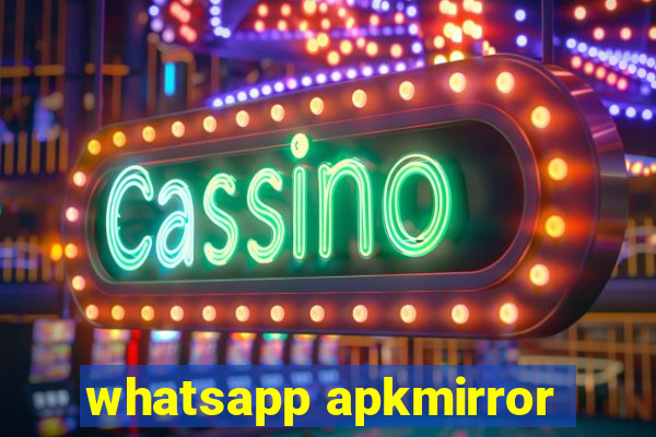 whatsapp apkmirror