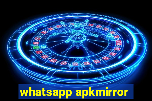 whatsapp apkmirror