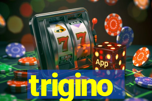 trigino