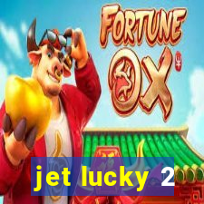 jet lucky 2