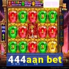 444aan bet