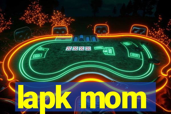 lapk mom