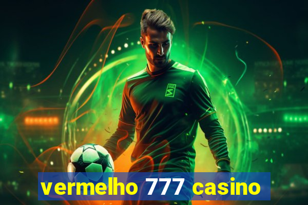 vermelho 777 casino