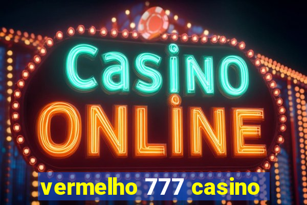 vermelho 777 casino