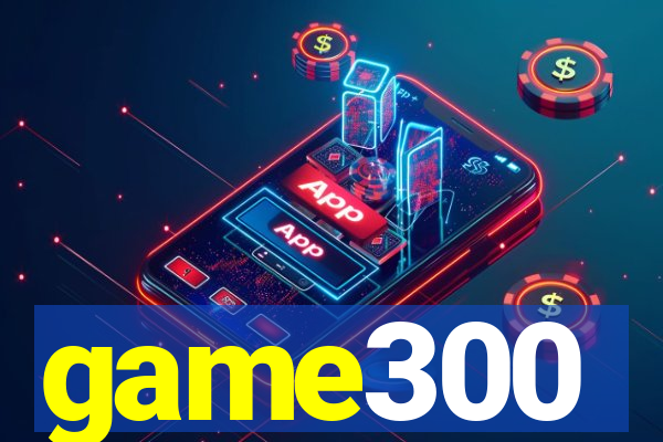 game300