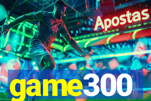 game300