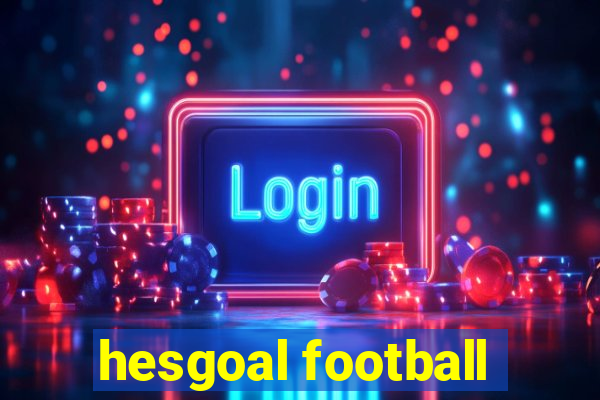 hesgoal football