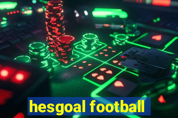 hesgoal football