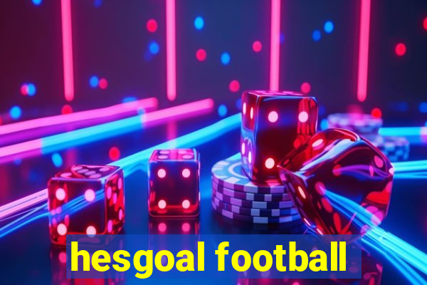 hesgoal football