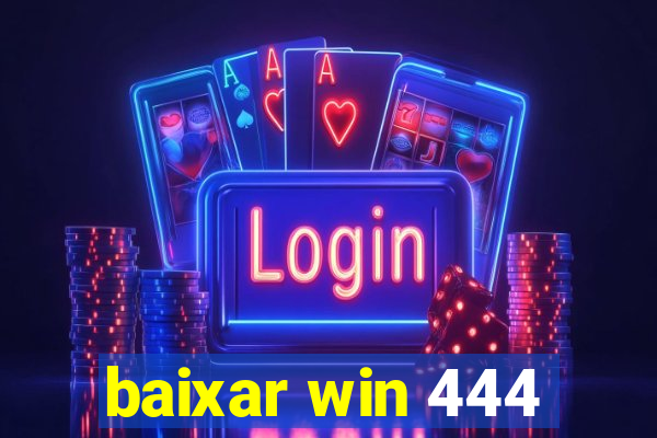 baixar win 444