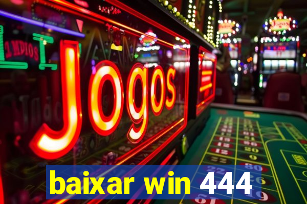 baixar win 444