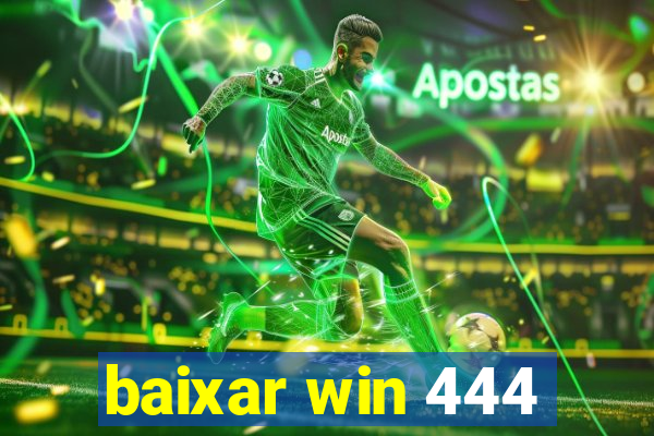 baixar win 444