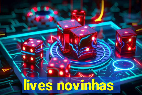 lives novinhas