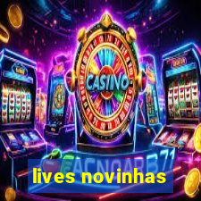 lives novinhas