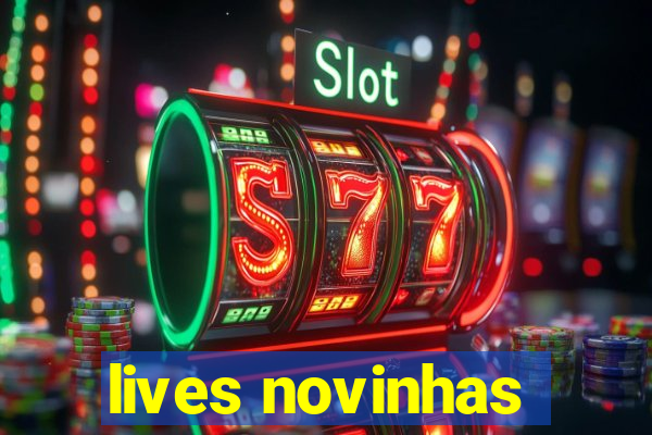 lives novinhas