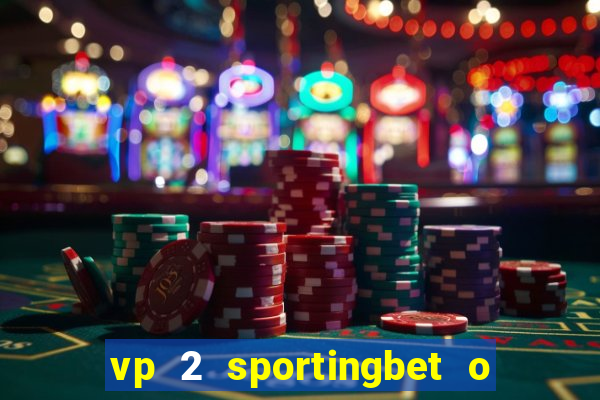 vp 2 sportingbet o que significa