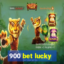 900 bet lucky