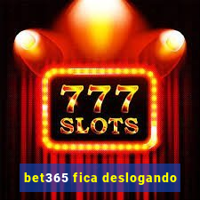 bet365 fica deslogando