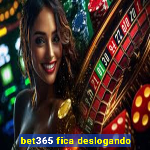 bet365 fica deslogando