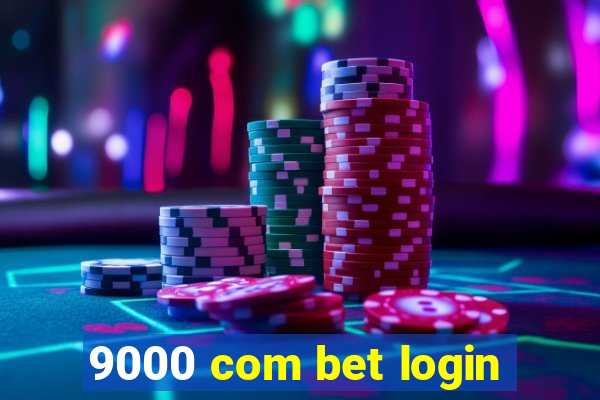 9000 com bet login